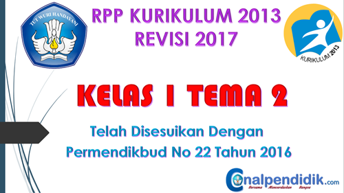 RPP Kelas 1 Tema 2 Kurikulum 2013 Revisi 2017