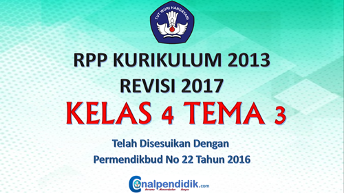 RPP Kelas 4 Tema 3 Kurikulum 2013 Revisi 2017