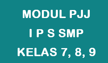 Modul PJJ IPS SMP Kelas VII, VIII dan IX